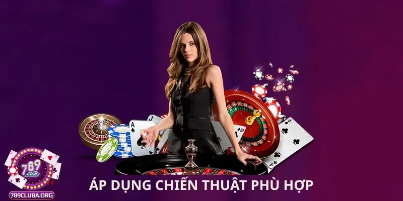 Áp dụng chiến thuật phù hợp
