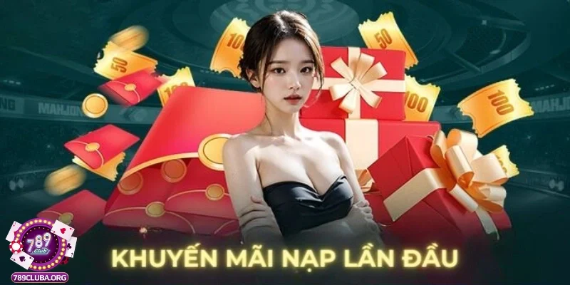 Khuyến mãi nạp lần đầu với phần thưởng vượt kỳ vọng