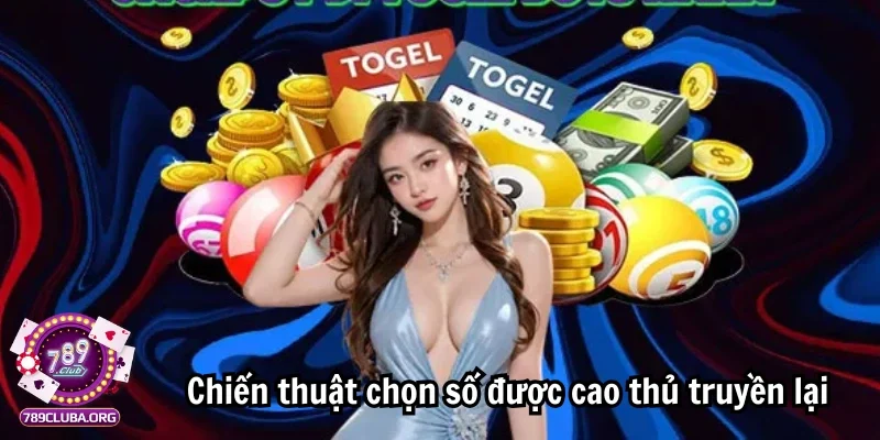 Những chiến thuật chọn số được cao thủ truyền lại